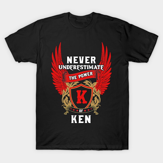 Never Underestimate The Power Ken - Ken First Name Tshirt Funny Gifts T-Shirt by dmitriytewzir